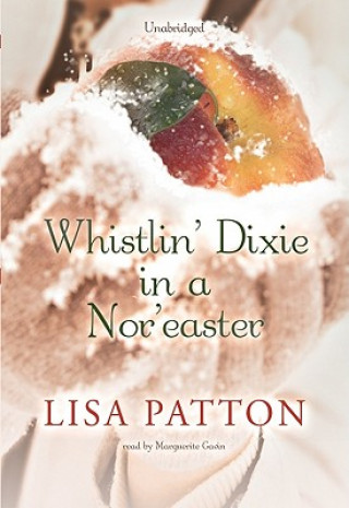 Аудио Whistlin' Dixie in a Nor'easter Lisa Patton