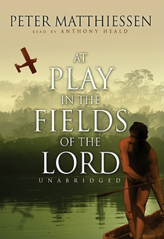 Audio At Play in the Fields of the Lord Peter Matthiessen