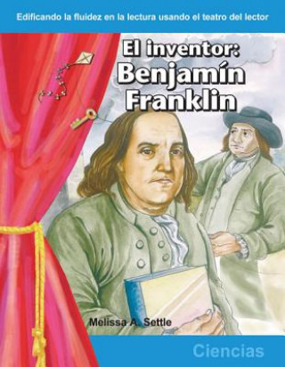 Kniha El Inventor: Benjamin Franklin Melissa A. Settle