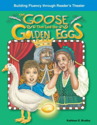 Książka The Goose That Laid the Golden Eggs Kathleen E. Bradley