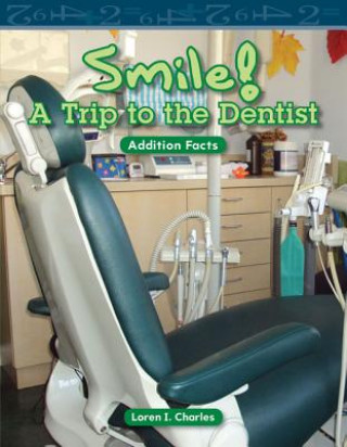 Buch Smile! a Trip to the Dentist: Addition Facts Loren I. Charles