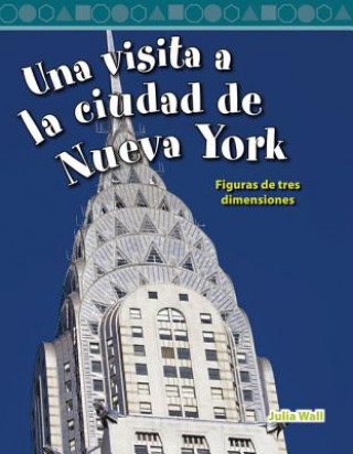 Könyv Una Visita a la Ciudad de Nueva York: Figuras de Tres Dimensiones Julia Wall