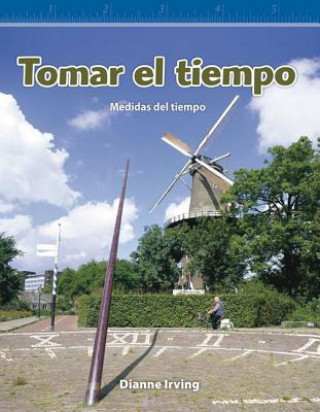 Carte Tomar El Tiempo (Tracking Time) (Spanish Version) (Nivel 3 (Level 3)) Dianne Irving