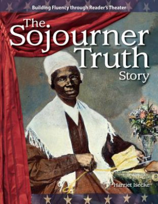 Kniha The Sojourner Truth Story (Expanding & Preserving the Union) Isecke Harriet