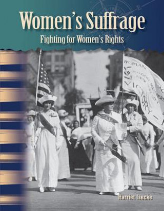 Kniha Women's Suffrage: Fighting for Women's Rights Harriet Isecke