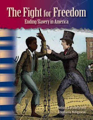 Buch The Fight for Freedom: Ending Slavery in America Melissa Carosella