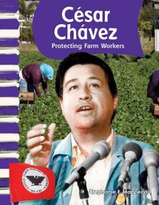 Könyv Cesar Chavez: Protecting Farm Workers Stephanie E. Macceca