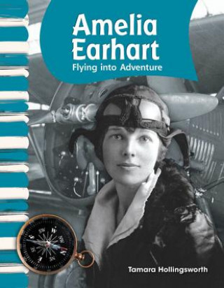 Kniha Amelia Earhart: Flying Into Adventure Tamara Hollingsworth