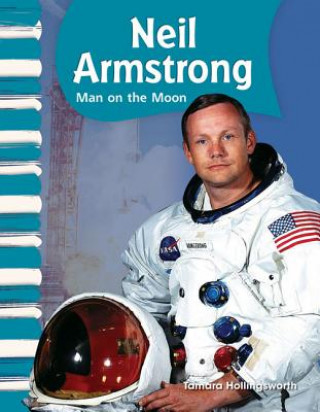 Carte Neil Armstrong: Man on the Moon Tamara Hollingsworth