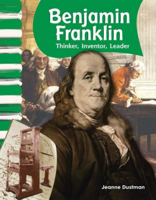 Carte Benjamin Franklin: Thinker, Inventor, Leader Jeanne Dustman
