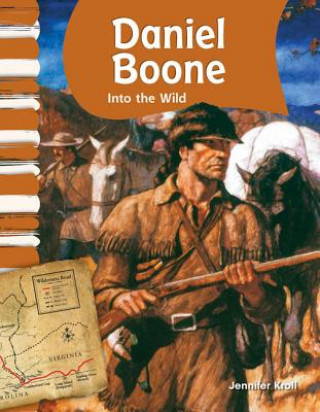 Kniha Daniel Boone: Into the Wild Jennifer Kroll