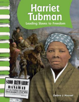 Könyv Harriet Tubman: Leading Slaves to Freedom Debra J. Housel