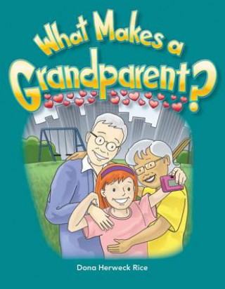 Livre What Makes a Grandparent? Dona Herweck Rice