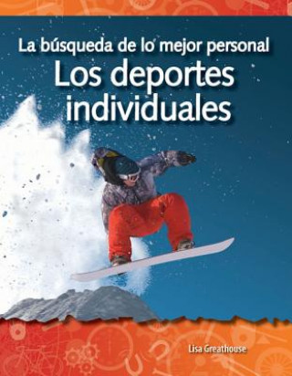 Carte Los Deportes Individuales: La Busqueda de Lo Mejor Personal = Individual Sports Lisa Greathouse