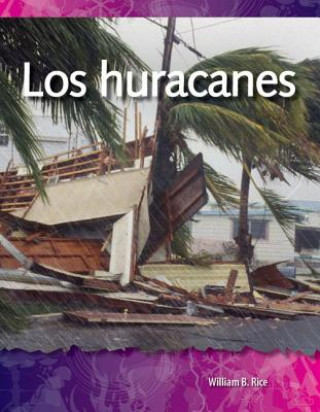 Книга Los Huracanes = Hurricanes William B. Rice