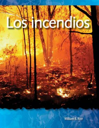 Könyv Los Incendios = Fires William B. Rice