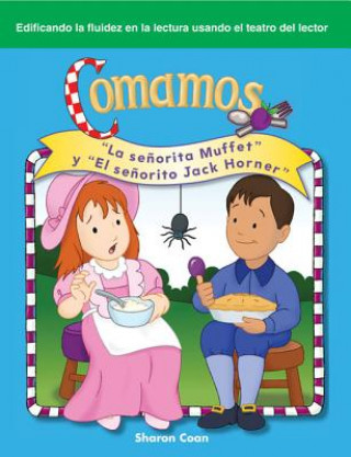 Książka Comamos: "La Senorita Muffet" y "El Senorito Jack Horner" = Let's Eat Sharon Coan