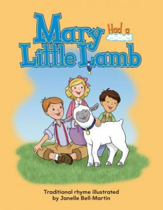 Könyv Mary Had a Little Lamb Janelle Bell-Martin