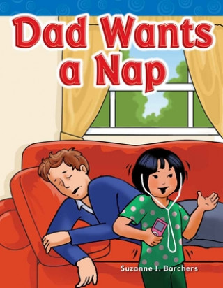 Kniha Dad Wants a Nap Suzanne I. Barchers