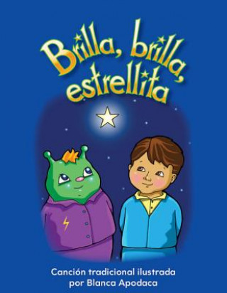 Könyv Brilla, Brilla, Estrellita = Twinkle, Twinkle Little Star Blanca Apodaca