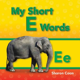 Kniha My Short E Words Sharon Coan