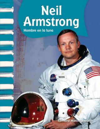 Knjiga Neil Armstrong: Hombre en la Luna = Neil Armstrong Tamara Hollingsworth