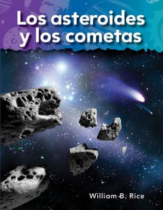 Книга Los Asteroides y los Cometas = Asteroids and Comets William B. Rice