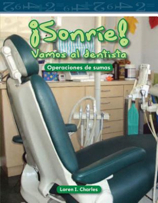 Buch Sonrie! Vamos al Dentista = Smile! a Trip to the Dentist Loren I. Charles