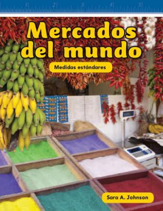 Kniha Mercados del Mundo = Markets Around the World Sara A. Johnson