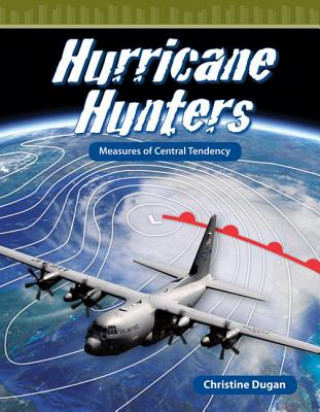 Książka Hurricane Hunters: Measures of Central Tendency Christine Dugan