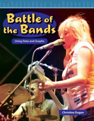 Kniha Battle of the Bands: Using Data and Graphs Christine Dugan