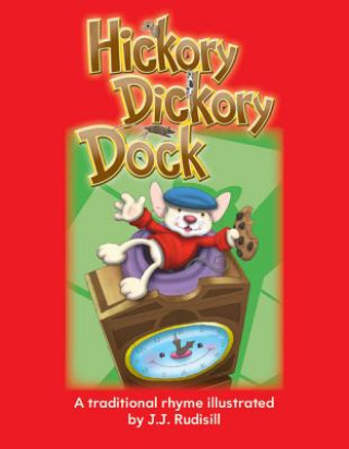 Könyv Hickory Dickory Dock J. J. Rudisill