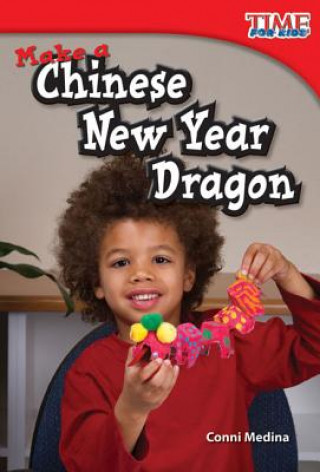 Kniha Make a Chinese New Year Dragon Conni Medina