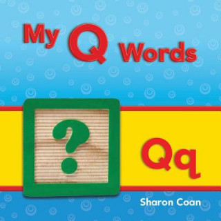 Carte My Q Words (More Consonants, Blends, and Digraphs) Sharon Coan