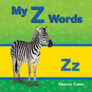 Kniha My Z Words (More Consonants, Blends, and Digraphs) Sharon Coan