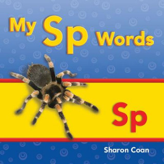 Kniha My Sp Words (More Consonants, Blends, and Digraphs) Sharon Coan