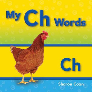 Carte My Ch Words (More Consonants, Blends, and Digraphs) Sharon Coan