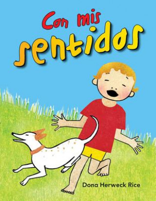 Carte Con MIS Sentidos (with My Senses) (Spanish Version) (Los Cinco Sentidos (Five Senses)) Dona Rice