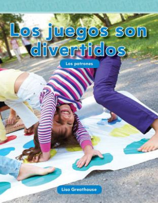 Carte Los Juegos Son Divertidos (Games Are Fun) (Spanish Version) (Nivel K (Level K)) Lisa Greathouse