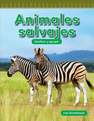 Carte Animales Salvajes (Wild Animals) (Spanish Version) (Nivel K (Level K)) Lisa Greathouse