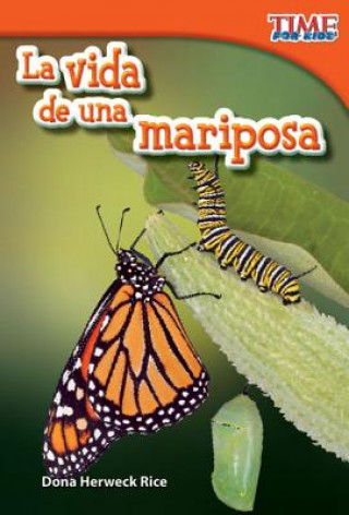 Carte La Vida de una Mariposa = A Butterfly's Life Dona Herweck Rice