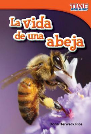 Kniha La Vida de una Abeja = A Bee's Life Dona Herweck Rice