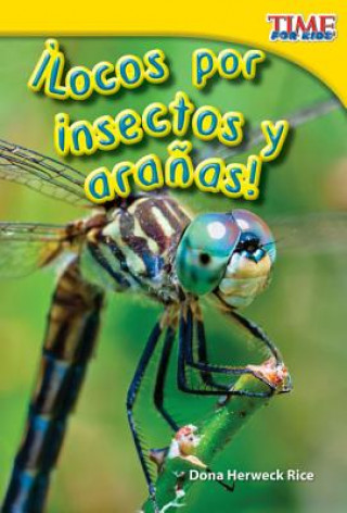 Книга Locos Por Insectos y Aranas! = Crazy about Insects and Spiders! Dona Herweck Rice