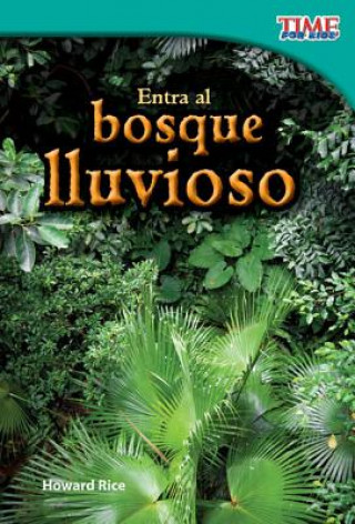Knjiga Entra al Bosque Lluvioso = Step Into the Rainforest Howard Rice