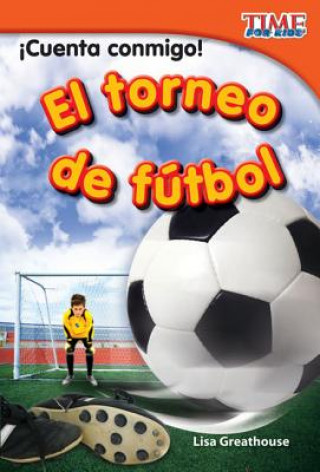 Carte Cuenta conmigo! El torneo de f tbol (Count Me In! Soccer Tournament) (Spanish Version) Lisa Greathouse