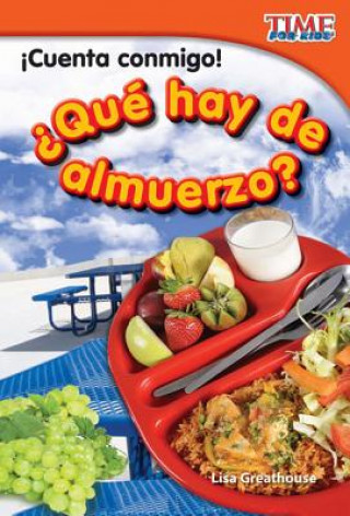 Kniha Cuenta Conmigo! Que Hay de Almuerzo? (Count Me In! What's for Lunch?) (Spanish Version) (Early Fluent Plus) Lisa Greathouse