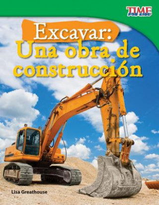 Carte Excavar: Una Obra de Construccion (Big Digs: Construction Site) (Spanish Version) (Fluent) Lisa Greathouse