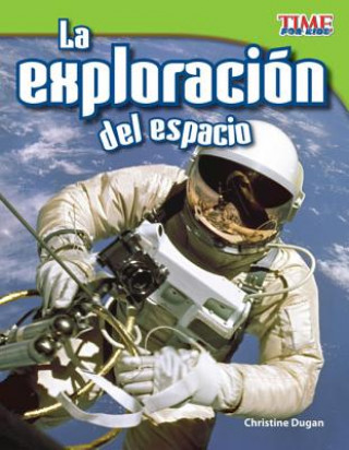 Carte La Exploracion del Espacio (Space Exploration) (Spanish Version) (Fluent Plus) Christine Dugan