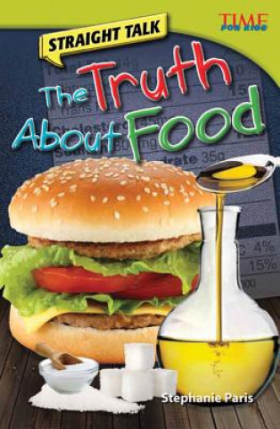 Könyv Straight Talk: The Truth About Food Stephanie Paris