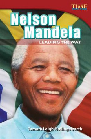 Knjiga Nelson Mandela: Leading the Way Tamara Leigh Hollingsworth